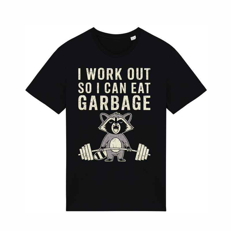 T-särk "I work out so I can eat garbage"
