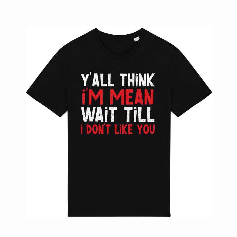 T-särk "Y´all think I´m mean?" - Pilt 2