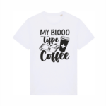 T-särk "My blood type is coffee"
